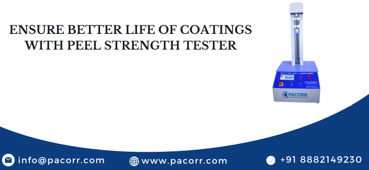 Ensure Better Life of Coatings with Peel Strength Tester Ensure Better Life of Coatings with Peel Strength Tester