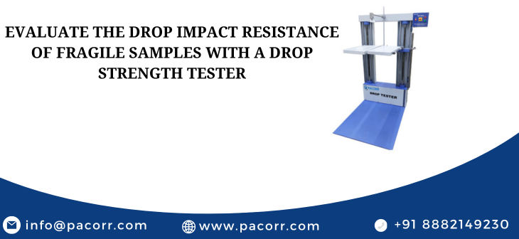 Evaluate the Drop Impact Resistance of Fragile Samples with a Drop Strength Tester Evaluate the Drop Impact Resistance of Fragile Samples with a Drop Strength Tester