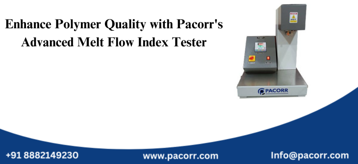 Enhance Polymer Quality with Pacorr's Advanced Melt Flow Index Tester