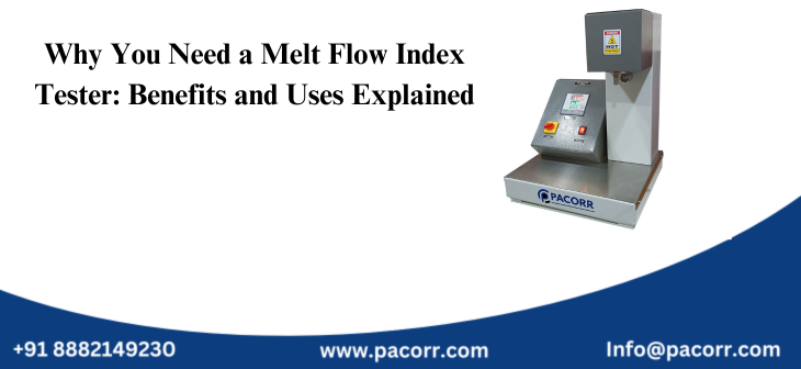 Why You Need a Melt Flow Index Tester Benefits and Uses Explained Why You Need a Melt Flow Index Tester Benefits and Uses Explained