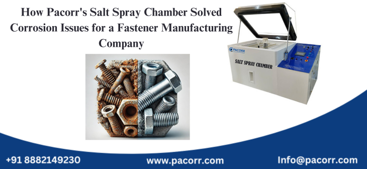 How Pacorr's Salt Spray Chamber Solved Corrosion Issues for a Fastener Manufacturing Company