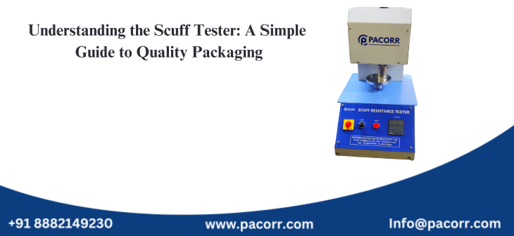 Understanding the Scuff Tester : A Simple Guide to Quality Packaging