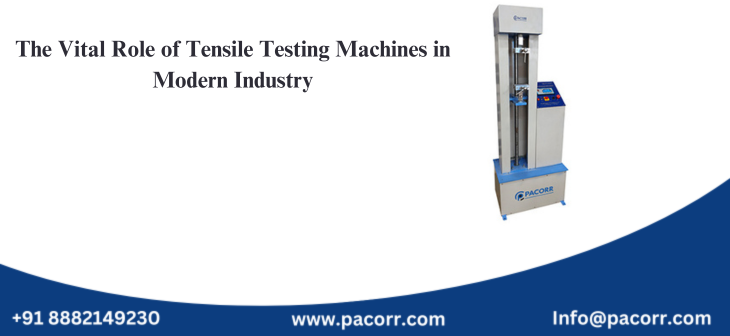 The Vital Role of Tensile Testing Machines in Modern Industry The Vital Role of Tensile Testing Machines in Modern Industry