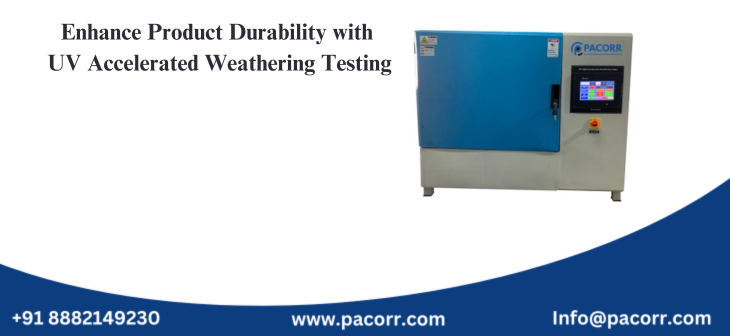 Enhance Product Durability with UV Accelerated Weathering Testing Enhance Product Durability with UV Accelerated Weathering Testing