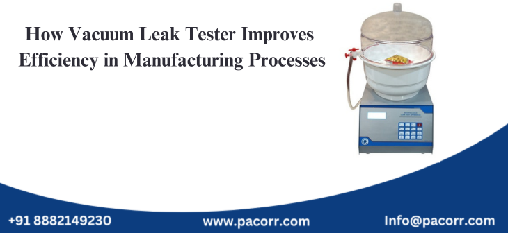 How Vacuum Leak Tester Improves Efficiency in Manufacturing Processes How Vacuum Leak Tester Improves Efficiency in Manufacturing Processes