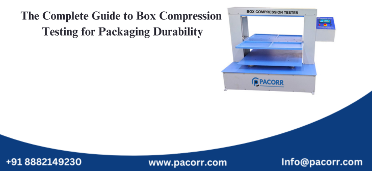 The Complete Guide to Box Compression Testing for Packaging Durability The Complete Guide to Box Compression Testing for Packaging Durability
