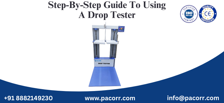 Step by Step Guide to Using a Drop Tester by Pacorr Step by Step Guide to Using a Drop Tester by Pacorr