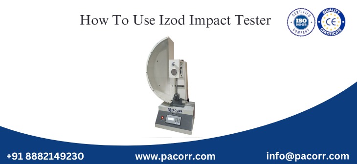 How to Use Izod Impact Tester: A Step-by-Step Guide by Pacorr How to Use Izod Impact Tester: A Step-by-Step Guide by Pacorr