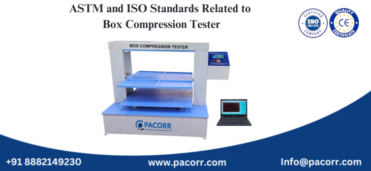 ASTM and ISO Standards Related to Box Compression Tester ASTM and ISO Standards Related to Box Compression Tester