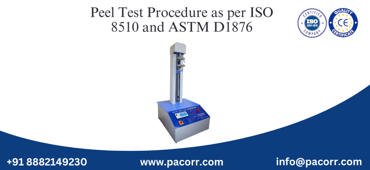 Peel Test Procedure as per ISO 8510 and ASTM D1876 A Detailed Guide by Pacorr Peel Test Procedure as per ISO 8510 and ASTM D1876 A Detailed Guide by Pacorr