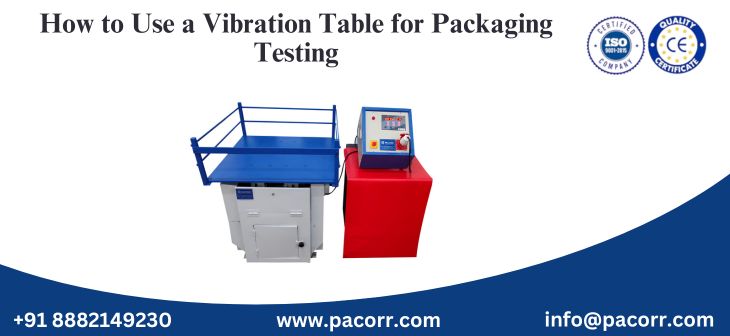 How to Use a Vibration Table for Packaging Testing How to Use a Vibration Table for Packaging Testing