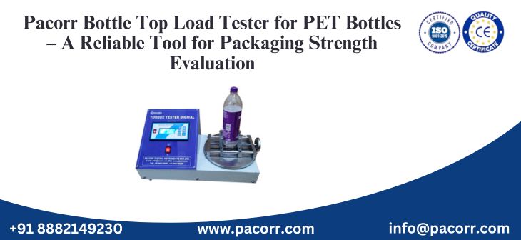 Pacorr Bottle Top Load Tester for PET Bottles – A Reliable Tool for Packaging Strength Evaluation Pacorr Bottle Top Load Tester for PET Bottles – A Reliable Tool for Packaging Strength Evaluation