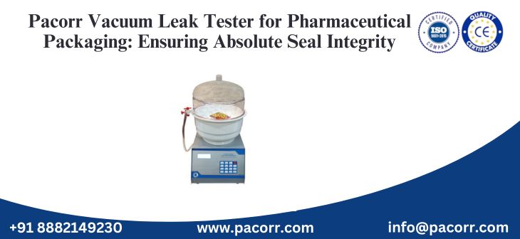 Pacorr Vacuum Leak Tester for Pharmaceutical Packaging: Ensuring Absolute Seal Integrity Pacorr Vacuum Leak Tester for Pharmaceutical Packaging: Ensuring Absolute Seal Integrity