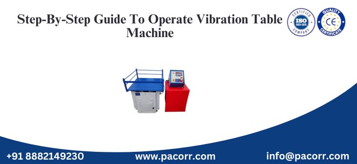 Step-By-Step Guide To Operate Vibration Table Machine Step-By-Step Guide To Operate Vibration Table Machine