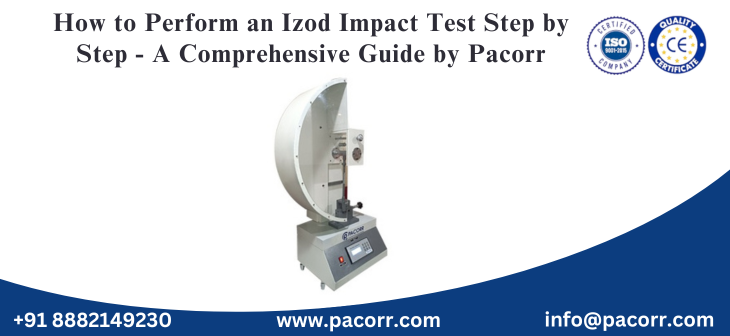 How to Perform an Izod Impact Test Step by Step – A Comprehensive Guide by Pacorr How to Perform an Izod Impact Test Step by Step – A Comprehensive Guide by Pacorr