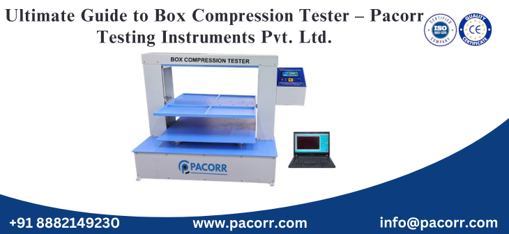 Box Compression Tester – Pacorr Testing Instruments Pvt. Ltd. | ISO Certified Manufacturer