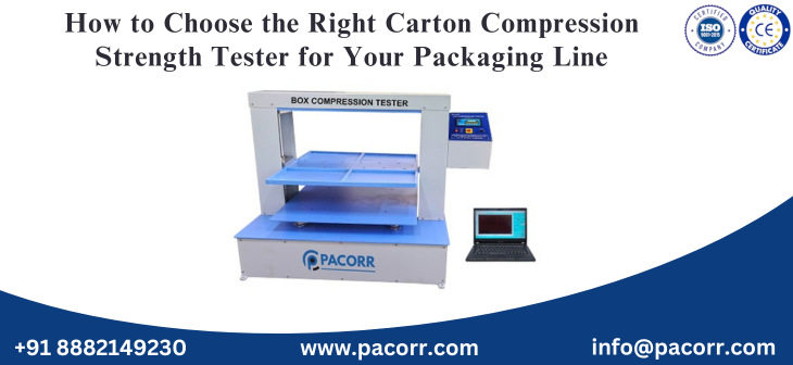 How to Choose the Right Carton Compression Strength Tester for Your Packaging Line