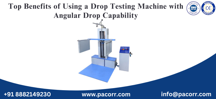 Top Benefits of Using a Drop Testing Machine with Angular Drop Capability