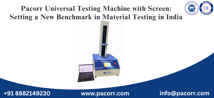 Pacorr Universal Testing Machine with Screen: Setting a New Benchmark in Material Testing in India