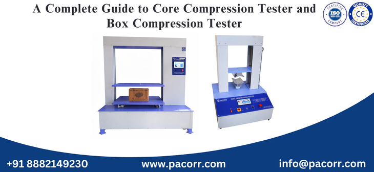 A Complete Guide to Core Compression Tester and Box Compression Tester