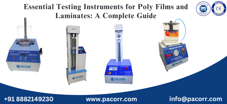 Essential Testing Instruments for Poly Films and Laminates: A Complete Guide