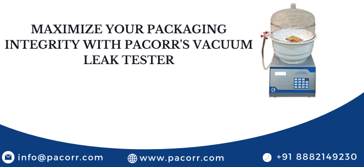 Maximize Your Packaging Integrity with Pacorr's Vacuum Leak Tester