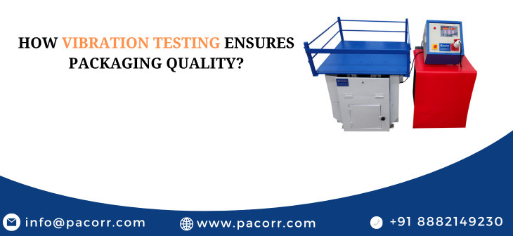 How Vibration Testing Ensures Packaging Quality? How Vibration Testing Ensures Packaging Quality?