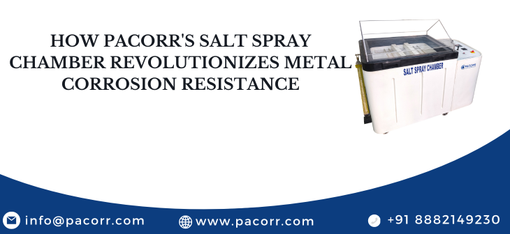How Pacorr's Salt Spray Chamber Revolutionizes Metal Corrosion Resistance