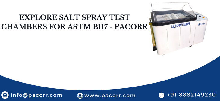 Explore Salt Spray Test Chambers for ASTM B117 - Pacorr