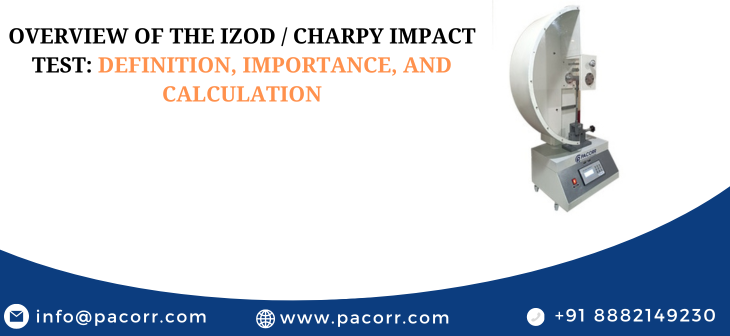 Overview of the Izod / Charpy Impact Test: Definition, Importance, and Calculation