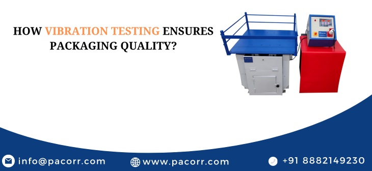 How Vibration Testing Ensures Packaging Quality?